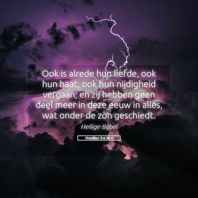 Picture 05 - Prediker 9:6 NLD - Ook is alrede hun liefde, ook hun haat, ook hun - Bible Verse Picture