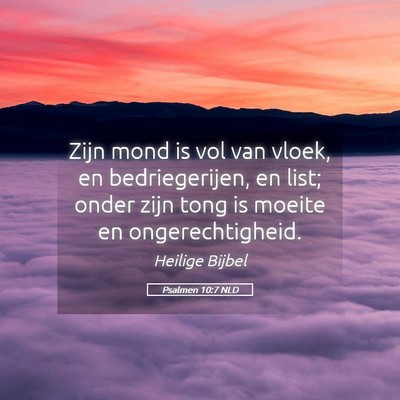 Picture 05 - Psalmen 10:7 NLD - Zijn mond is vol van vloek, en bedriegerijen, en - Bible Verse Picture