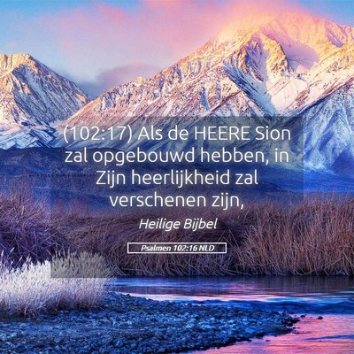 Picture 05 - Psalmen 102:16 NLD - (102:17) Als de HEERE Sion zal opgebouwd hebben, - Bible Verse Picture