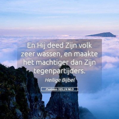 Picture 05 - Psalmen 105:24 NLD - En Hij deed Zijn volk zeer wassen, en maakte het - Bible Verse Picture