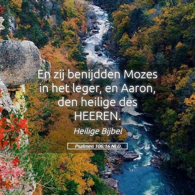 Picture 05 - Psalmen 106:16 NLD - En zij benijdden Mozes in het leger, en Aaron, - Bible Verse Picture