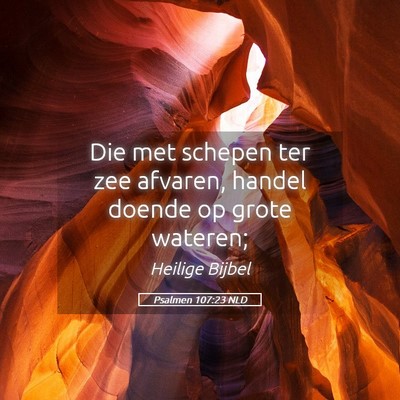 Picture 05 - Psalmen 107:23 NLD - Die met schepen ter zee afvaren, handel doende op - Bible Verse Picture