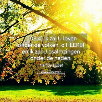 Picture 05 - Psalmen 108:3 NLD - (108:4) Ik zal U loven onder de volken, o HEERE! - Bible Verse Picture