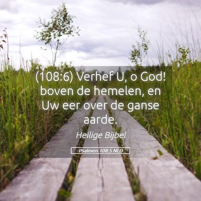 Picture 05 - Psalmen 108:5 NLD - (108:6) Verhef U, o God! boven de hemelen, en Uw - Bible Verse Picture
