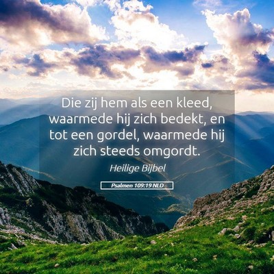 Picture 05 - Psalmen 109:19 NLD - Die zij hem als een kleed, waarmede hij zich - Bible Verse Picture