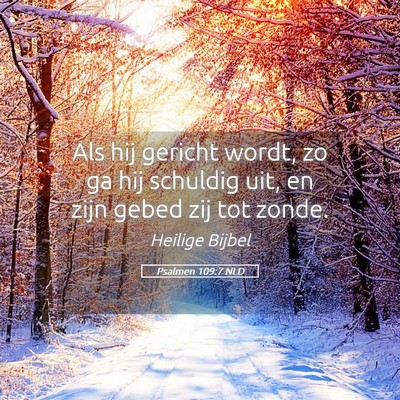 Picture 05 - Psalmen 109:7 NLD - Als hij gericht wordt, zo ga hij schuldig uit, en - Bible Verse Picture