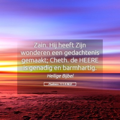 Picture 05 - Psalmen 111:4 NLD - Zain. Hij heeft Zijn wonderen een gedachtenis - Bible Verse Picture