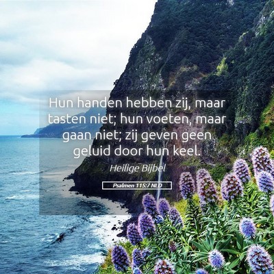 Picture 05 - Psalmen 115:7 NLD - Hun handen hebben zij, maar tasten niet; hun - Bible Verse Picture