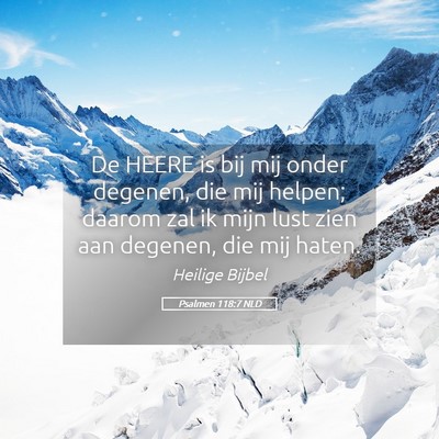 Picture 05 - Psalmen 118:7 NLD - De HEERE is bij mij onder degenen, die mij - Bible Verse Picture