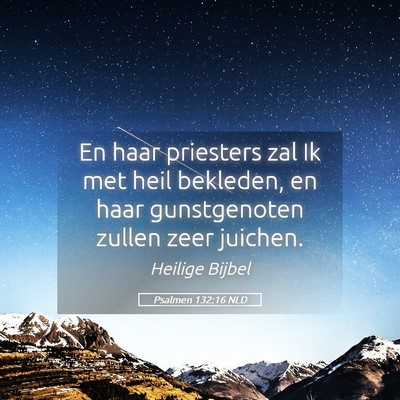 Picture 05 - Psalmen 132:16 NLD - En haar priesters zal Ik met heil bekleden, en - Bible Verse Picture