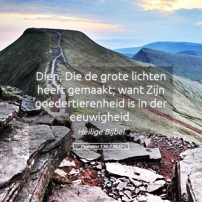 Picture 05 - Psalmen 136:7 NLD - Dien, Die de grote lichten heeft gemaakt; want - Bible Verse Picture
