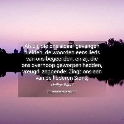 Picture 05 - Psalmen 137:3 NLD - Als zij, die ons aldaar gevangen hielden, de - Bible Verse Picture