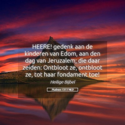 Picture 05 - Psalmen 137:7 NLD - HEERE! gedenk aan de kinderen van Edom, aan den - Bible Verse Picture