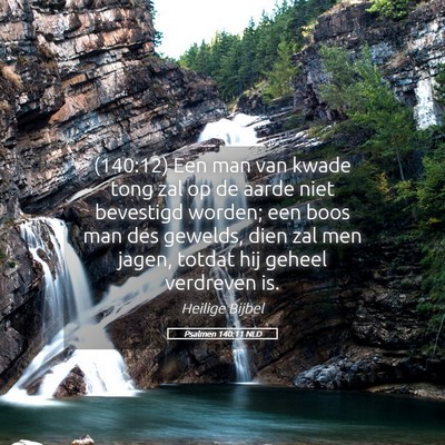 Picture 05 - Psalmen 140:11 NLD - (140:12) Een man van kwade tong zal op de aarde - Bible Verse Picture
