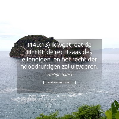 Picture 05 - Psalmen 140:12 NLD - (140:13) Ik weet, dat de HEERE de rechtzaak des - Bible Verse Picture