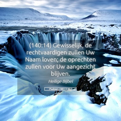 Picture 05 - Psalmen 140:13 NLD - (140:14) Gewisselijk, de rechtvaardigen zullen Uw - Bible Verse Picture