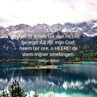 Picture 05 - Psalmen 140:6 NLD - (140:7) Ik heb tot den HEERE gezegd: Gij zijt - Bible Verse Picture