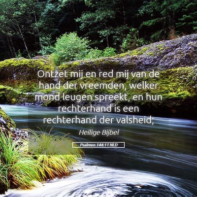 Picture 05 - Psalmen 144:11 NLD - Ontzet mij en red mij van de hand der vreemden, - Bible Verse Picture