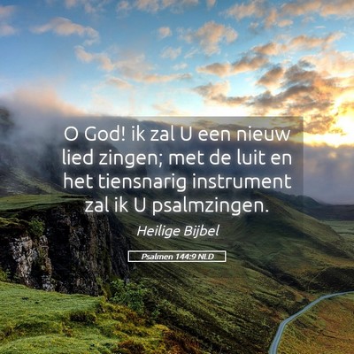 Picture 05 - Psalmen 144:9 NLD - O God! ik zal U een nieuw lied zingen; met de - Bible Verse Picture