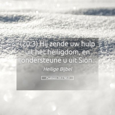 Picture 05 - Psalmen 20:2 NLD - (20:3) Hij zende uw hulp uit het heiligdom, en - Bible Verse Picture