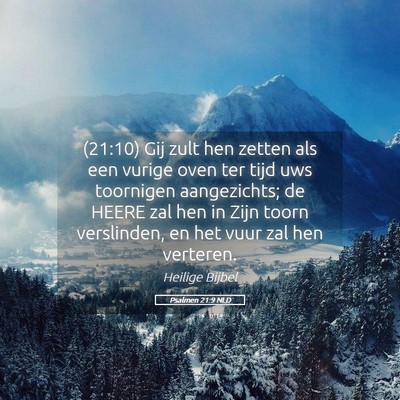 Picture 05 - Psalmen 21:9 NLD - (21:10) Gij zult hen zetten als een vurige oven - Bible Verse Picture