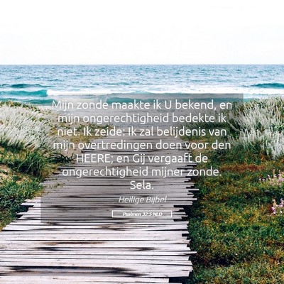 Picture 05 - Psalmen 32:5 NLD - Mijn zonde maakte ik U bekend, en mijn - Bible Verse Picture