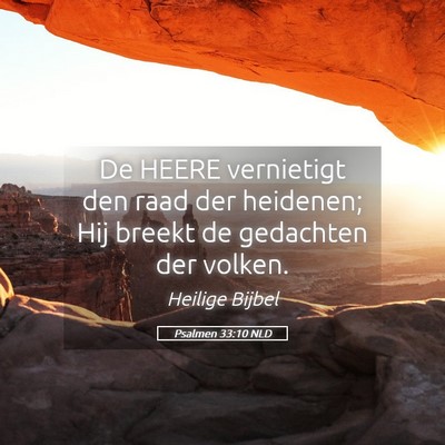 Picture 05 - Psalmen 33:10 NLD - De HEERE vernietigt den raad der heidenen; Hij - Bible Verse Picture