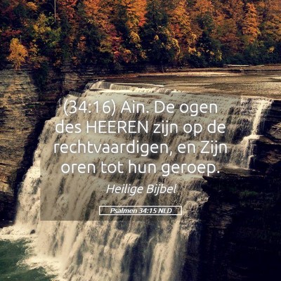 Picture 05 - Psalmen 34:15 NLD - (34:16) Ain. De ogen des HEEREN zijn op de - Bible Verse Picture