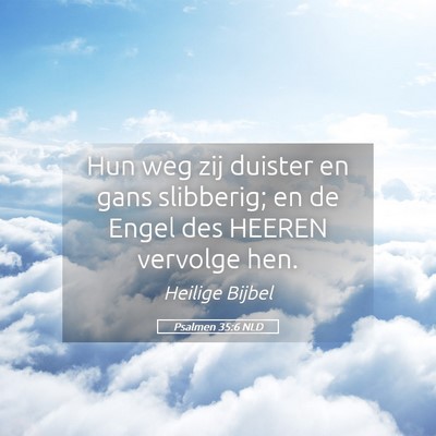 Picture 05 - Psalmen 35:6 NLD - Hun weg zij duister en gans slibberig; en de - Bible Verse Picture