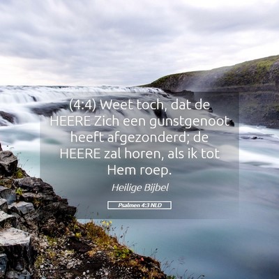 Picture 05 - Psalmen 4:3 NLD - (4:4) Weet toch, dat de HEERE Zich een - Bible Verse Picture