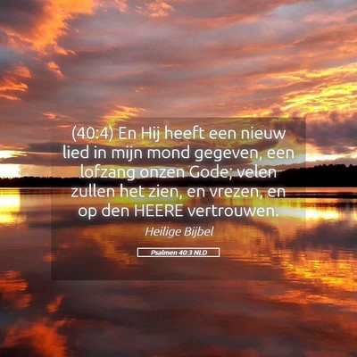Picture 05 - Psalmen 40:3 NLD - (40:4) En Hij heeft een nieuw lied in mijn mond - Bible Verse Picture