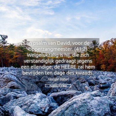 Picture 05 - Psalmen 41:1 NLD - Een psalm van David, voor den opperzangmeester. - Bible Verse Picture