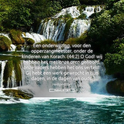 Picture 05 - Psalmen 44:1 NLD - Een onderwijzing, voor den opperzangmeester, - Bible Verse Picture