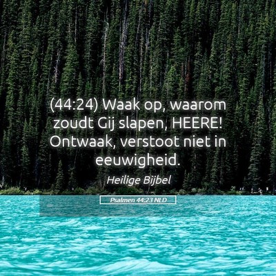 Picture 05 - Psalmen 44:23 NLD - (44:24) Waak op, waarom zoudt Gij slapen, HEERE! - Bible Verse Picture
