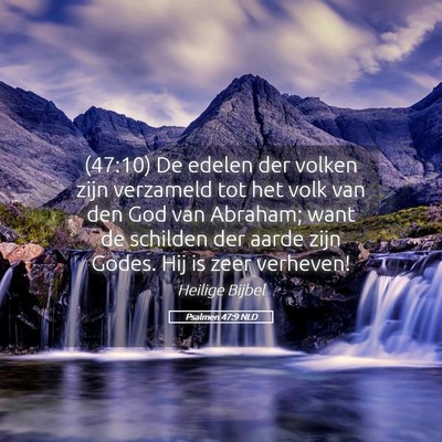 Picture 05 - Psalmen 47:9 NLD - (47:10) De edelen der volken zijn verzameld tot - Bible Verse Picture