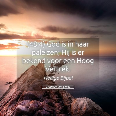 Picture 05 - Psalmen 48:3 NLD - (48:4) God is in haar paleizen; Hij is er bekend - Bible Verse Picture