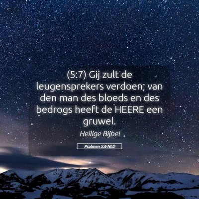 Picture 05 - Psalmen 5:6 NLD - (5:7) Gij zult de leugensprekers verdoen; van den - Bible Verse Picture