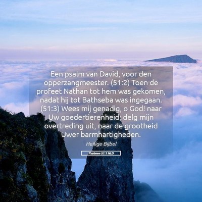 Picture 05 - Psalmen 51:1 NLD - Een psalm van David, voor den opperzangmeester. - Bible Verse Picture