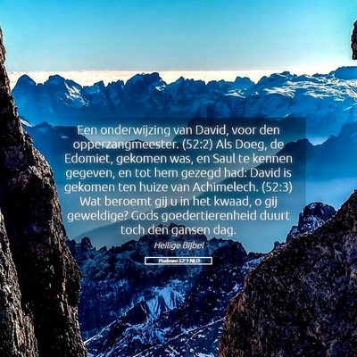 Picture 05 - Psalmen 52:1 NLD - Een onderwijzing van David, voor den - Bible Verse Picture