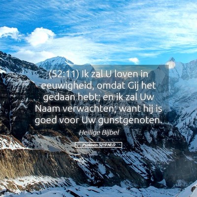 Picture 05 - Psalmen 52:9 NLD - (52:11) Ik zal U loven in eeuwigheid, omdat Gij - Bible Verse Picture