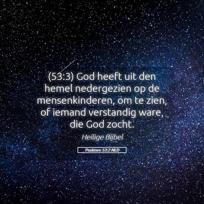 Picture 05 - Psalmen 53:2 NLD - (53:3) God heeft uit den hemel nedergezien op de - Bible Verse Picture