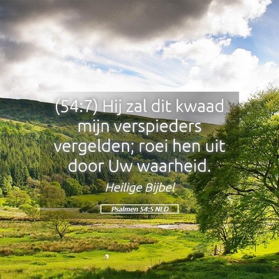 Picture 05 - Psalmen 54:5 NLD - (54:7) Hij zal dit kwaad mijn verspieders - Bible Verse Picture