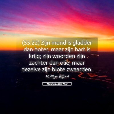 Picture 05 - Psalmen 55:21 NLD - (55:22) Zijn mond is gladder dan boter, maar zijn - Bible Verse Picture