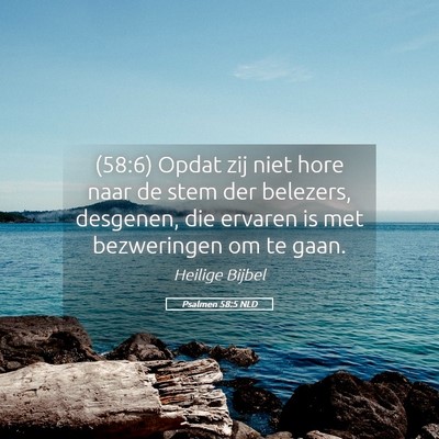 Picture 05 - Psalmen 58:5 NLD - (58:6) Opdat zij niet hore naar de stem der - Bible Verse Picture