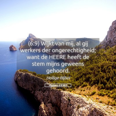Picture 05 - Psalmen 6:8 NLD - (6:9) Wijkt van mij, al gij werkers der - Bible Verse Picture
