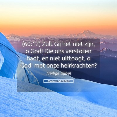 Picture 05 - Psalmen 60:10 NLD - (60:12) Zult Gij het niet zijn, o God! Die ons - Bible Verse Picture