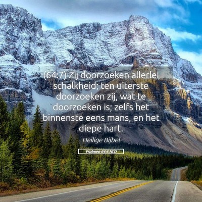 Picture 05 - Psalmen 64:6 NLD - (64:7) Zij doorzoeken allerlei schalkheid; ten - Bible Verse Picture