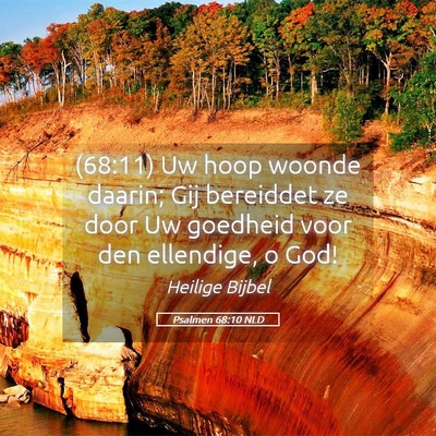 Picture 05 - Psalmen 68:10 NLD - (68:11) Uw hoop woonde daarin; Gij bereiddet ze - Bible Verse Picture