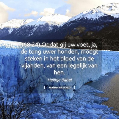 Picture 05 - Psalmen 68:23 NLD - (68:24) Opdat gij uw voet, ja, de tong uwer - Bible Verse Picture