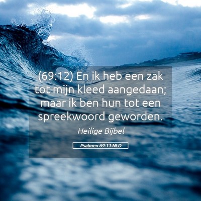 Picture 05 - Psalmen 69:11 NLD - (69:12) En ik heb een zak tot mijn kleed - Bible Verse Picture